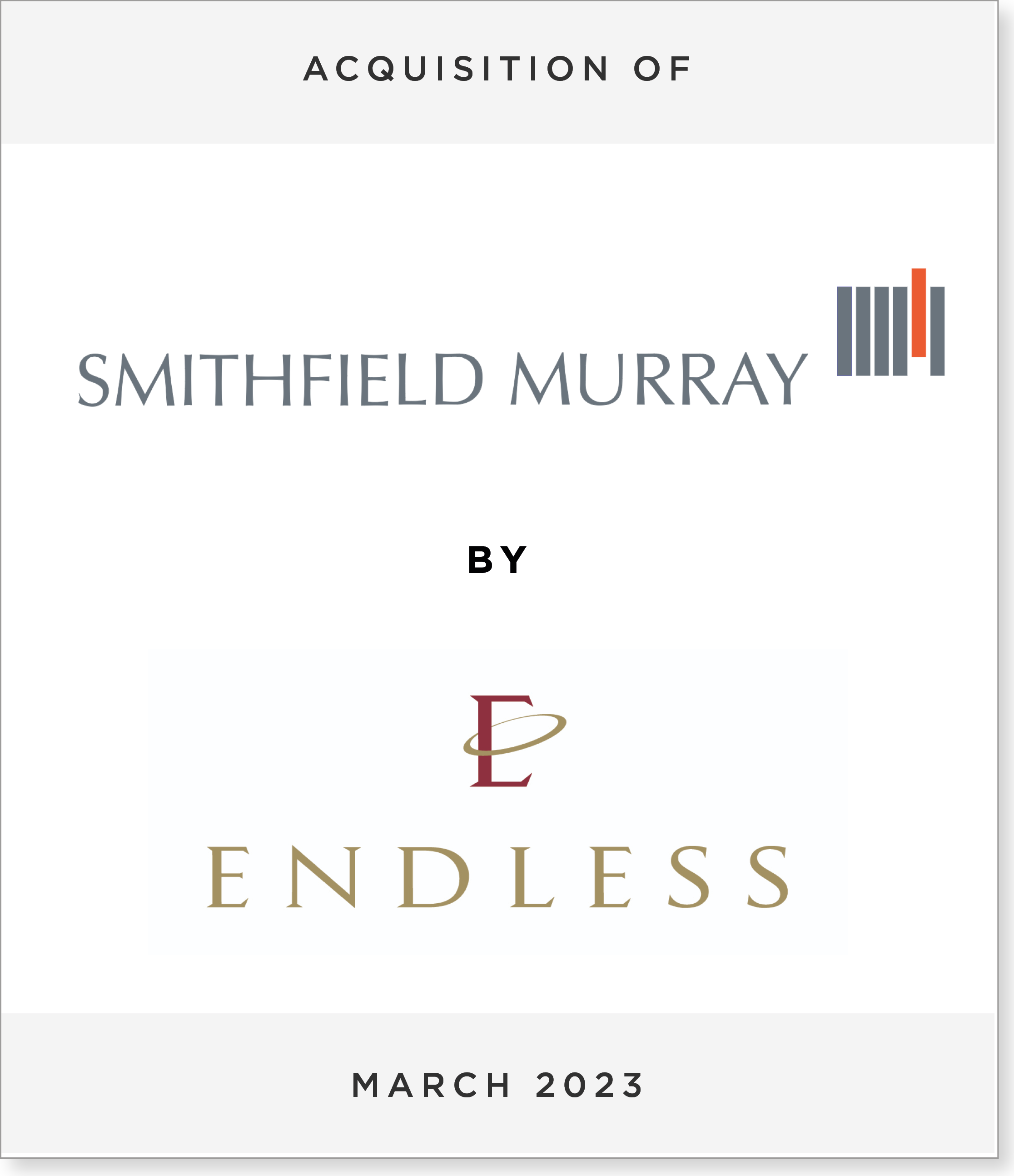 SmithfieldMurray_EndlessYPM Acquisition of Smithfield Murray by Endless